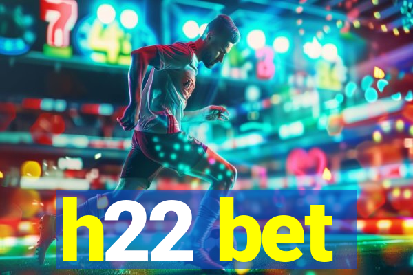 h22 bet